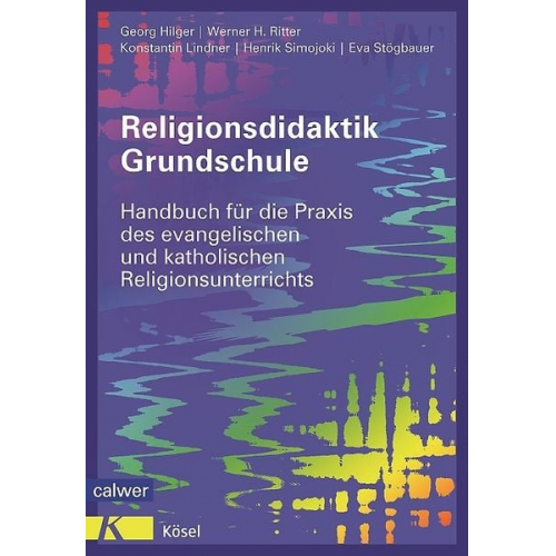 Georg Hilger Werner H. Ritter Konstantin Lindner Henrik Simojoki Eva Stögbauer - Religionsdidaktik Grundschule