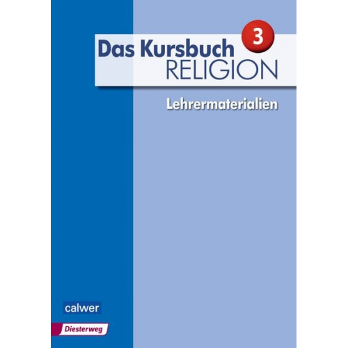 Heidrun Dierk Petra Freudenberger-Lötz Jürgen Heuschele Ulrich Kämmerer Michael Landgraf - Das Kursbuch Religion 3 - Lehrermaterialien