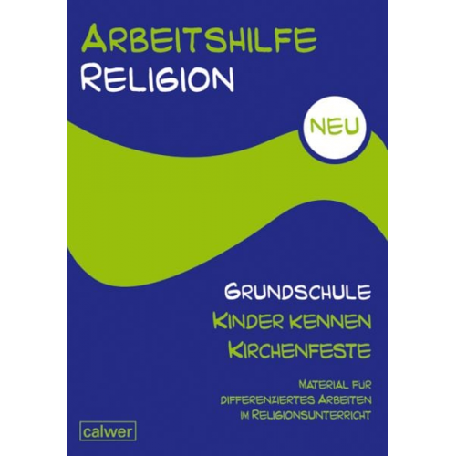 Arbeitshilfe Religion Grundschule NEU - Kinder kennen Kirchenfeste