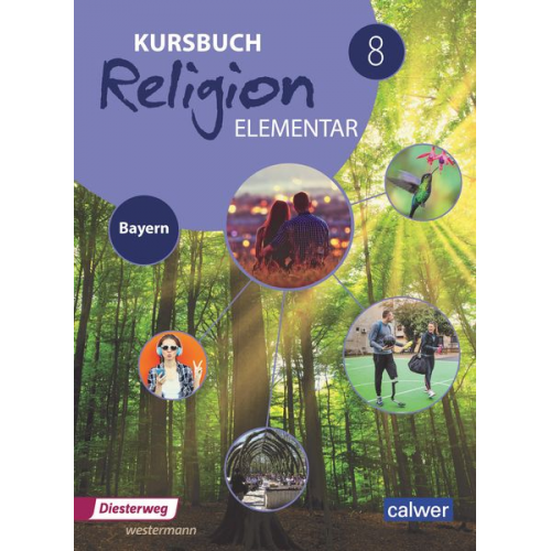 Kursbuch Religion Elementar 8 - Ausgabe 2017 für Bayern. Schulbuch 8