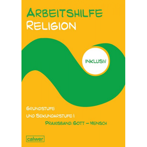 Anita Müller-Friese Wolfhard Schweiker - Arbeitshilfe Religion inklusiv Praxisband: Gott - Mensch