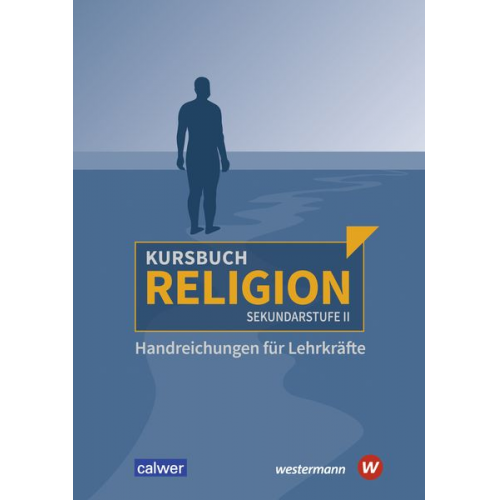 Kursbuch Religion Sekundarstufe II - Ausgabe 2021. Handreichungen für Lehrkräfte