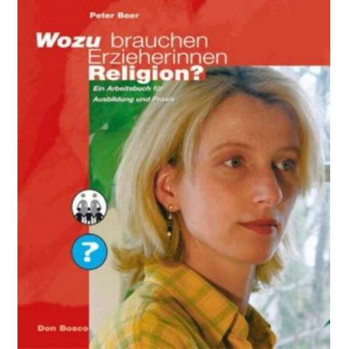 Peter Beer - Wozu brauchen Erzieherinnen Religion?