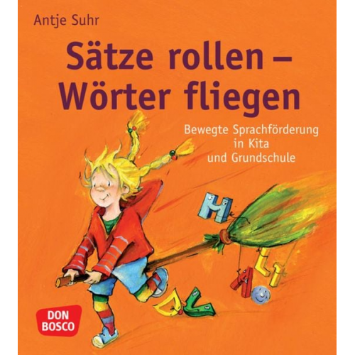 Antje Suhr - Sätze rollen - Wörter fliegen