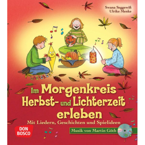 Ulrike Menke Swana Seggewiss - Im Morgenkreis Herbst- und Lichterzeit erleben, m. Audio-CD