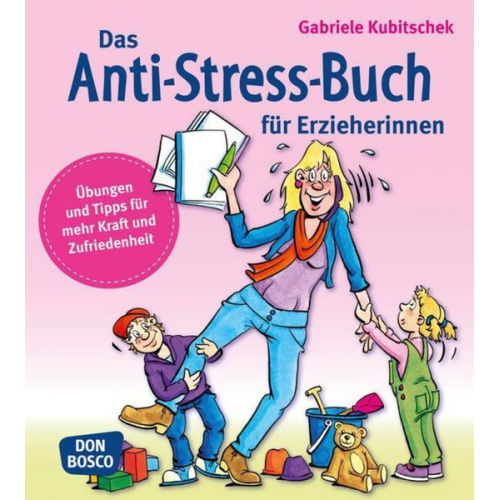 Gabriele Kubitschek - Das Anti-Stress-Buch für Erzieherinnen