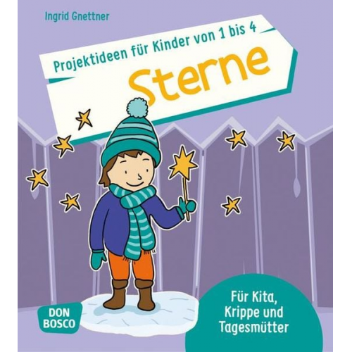 Ingrid Gnettner - Projektideen für Kinder von 1 bis 4: Sterne