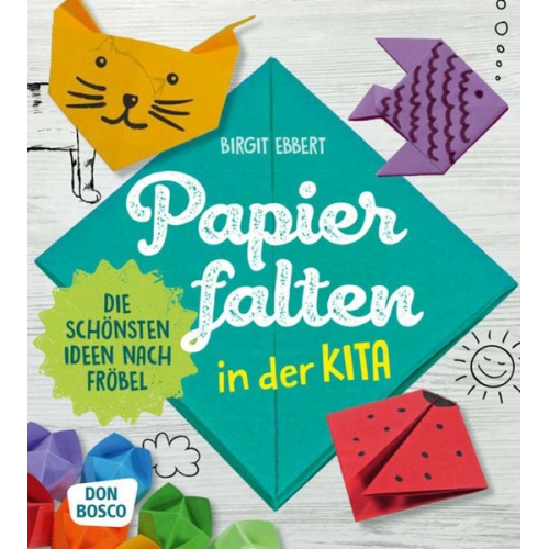 Birgit Ebbert - Papier falten in der Kita