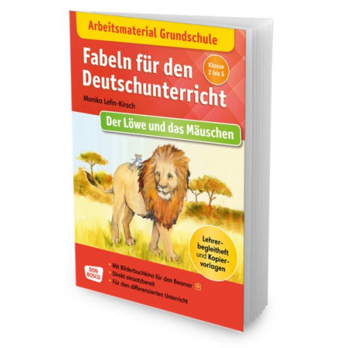 Monika Lefin-Kirsch - Arbeitsmaterial Grundschule. Fabeln für den Deutschunterricht: Der Löwe und das Mäuschen. Eine Fabel von Äsop