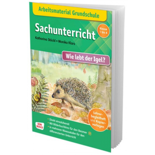 Katharina Stöckl-Bauer - Arbeitsmaterial Grundschule. Sachunterricht: Wie lebt der Igel?