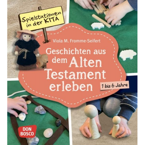 Viola M. Fromme-Seifert - Spielstationen in der Kita. Geschichten aus dem Alten Testament erleben