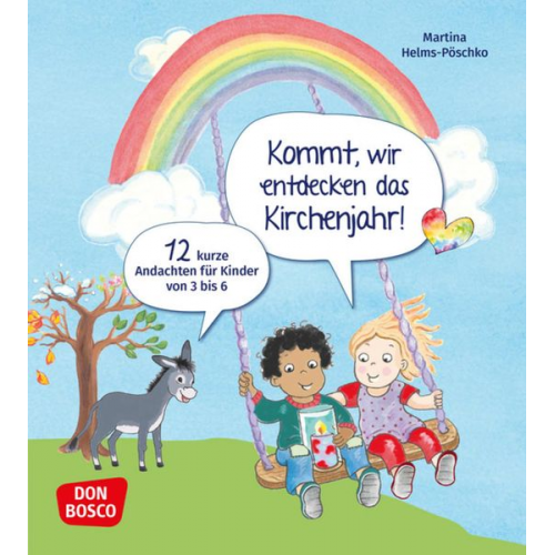 Martina Helms-Pöschko - Kommt, wir entdecken das Kirchenjahr! 12 kurze Andachten für Kinder von 3 bis 6