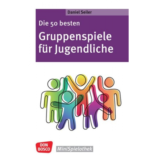 Daniel Seiler - Die 50 besten Gruppenspiele für Jugendliche