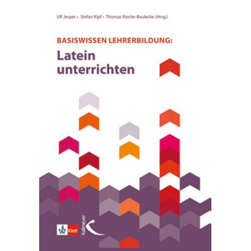 Stefan Kipf - Basiswissen Lehrerbildung: Latein unterrichten