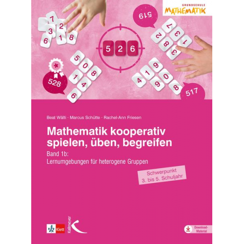 Beat Wälti Marcus Schütte Rachel-Ann Friesen - Mathematik kooperativ spielen, üben, begreifen