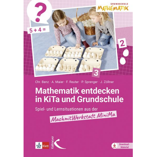 Christiane Benz Andrea Maier Friederike Reuter Priska Sprenger Johanna Zöllner - Mathematik entdecken in KiTa und Grundschule