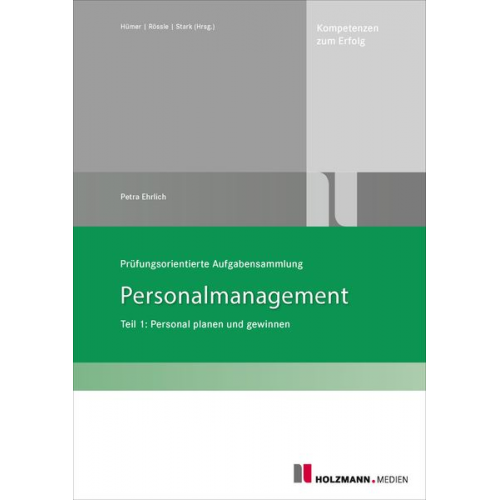 Petra Ehrlich - Prüfungsorientierte Aufgabensammlung Personalmanagement Teil 1: