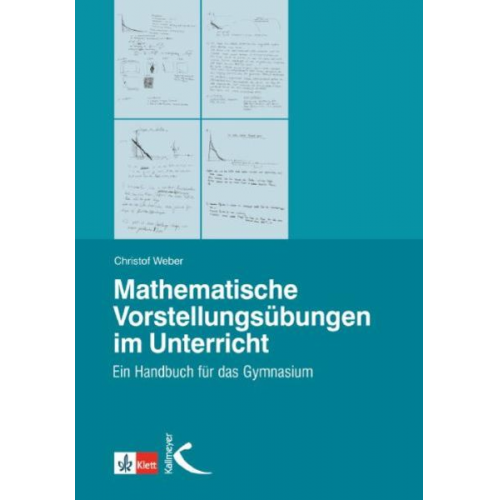 Christof Weber - Mathematische Vorstellungsübungen im Unterricht