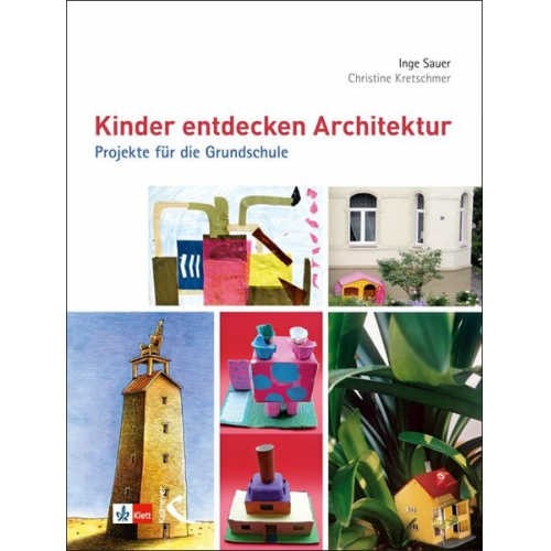 Inge Sauer Inge Kretschmer - Kinder entdecken Architektur