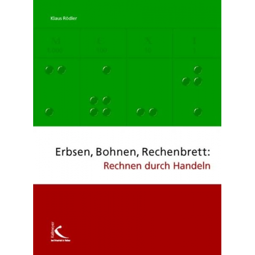 Klaus Rödler - Erbsen, Bohnen, Rechenbrett: Rechnen durch Handeln