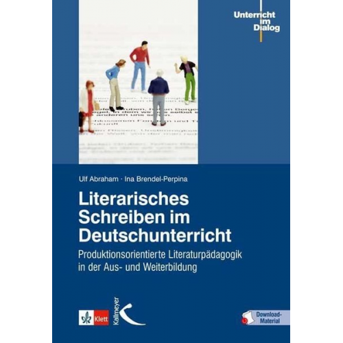 Ulf Abraham Ina Brendel-Perpina - Literarisches Schreiben im Deutschunterricht