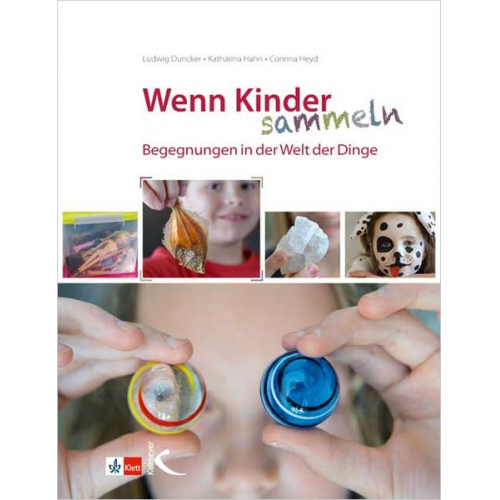 Ludwig Duncker Katharina Hahn Corinna Heyd - Wenn Kinder sammeln