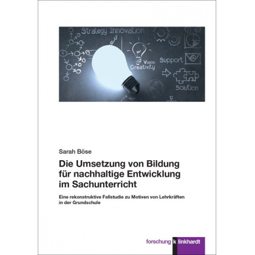 Sarah Böse - Die Umsetzung von Bildung für nachhaltige Entwicklung im Sachunterricht