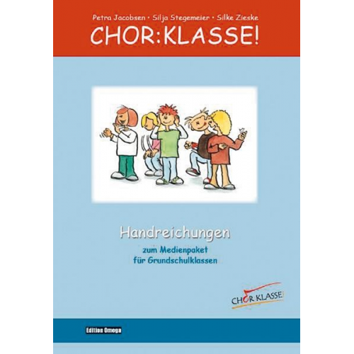 Petra Jacobsen Silja Stegemeier Silke Zieske - Chor-Klasse! - Handreichungen