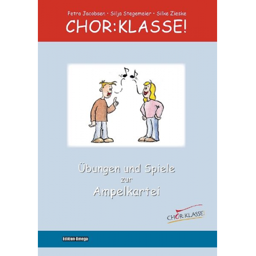 Petra Jacobsen Silja Stegemeier Silke Zieske - Chor-Klasse! - Übungen und Spiele zur Ampelkartei