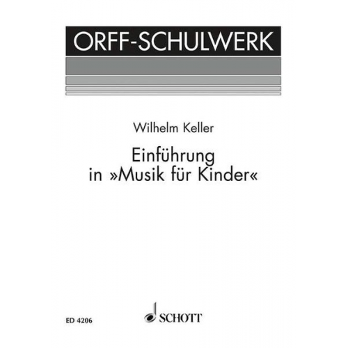 Wilhelm Keller - Einführung in "Musik für Kinder"