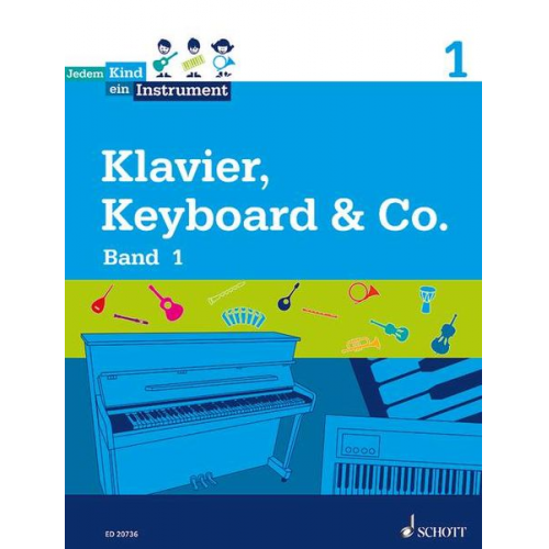 Michael Brunner Elke Reineck - Klavier, Keyboard & Co. Band 1 - Jedem Kind ein Instrument