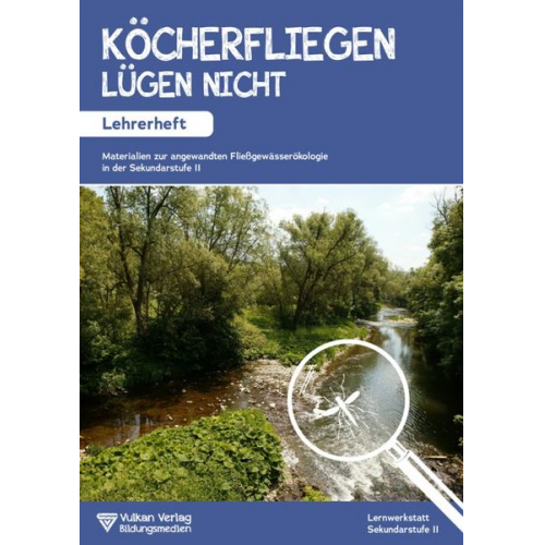 Köcherfliegen lügen nicht! - Lehrerheft