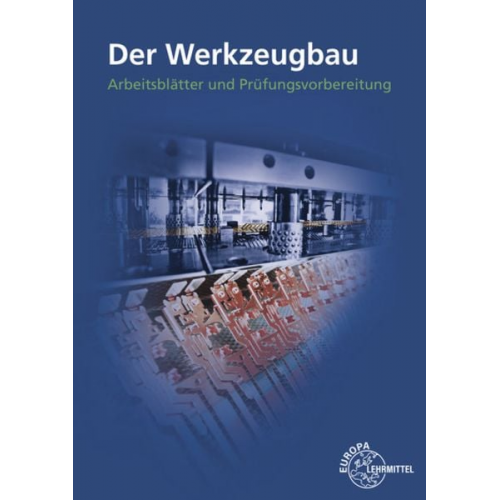 Heiner Dolmetsch Wolfgang Klein Detlev Holznagel - Dolmetsch, H: Der Werkzeugbau