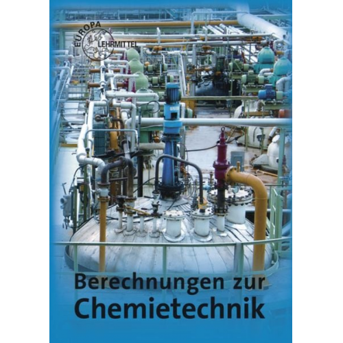 Eckhard Ignatowitz Holger Rapp - Fastert, G: Berechnungen zur Chemietechnik