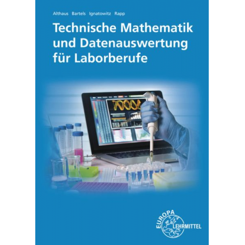 Eckhard Ignatowitz Ernst-Friedrich Bartels Holger Rapp Henrik Althaus - Technische Mathematik und Datenauswertung für Laborberufe