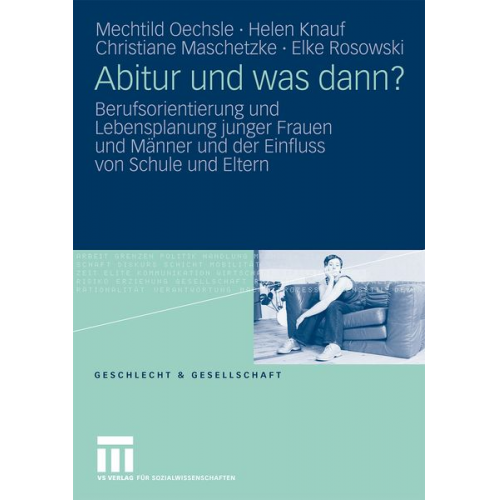 Mechtild Oechsle Helen Knauf Christiane Maschetzke Elke Rosowski - Abitur und was dann?