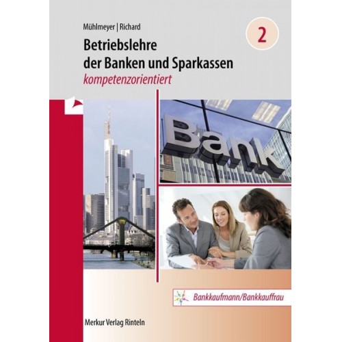 Jürgen Mühlmeyer Willi Richard - Betriebslehre der Banken und Sparkassen - kompetenzorientiert - Band 2