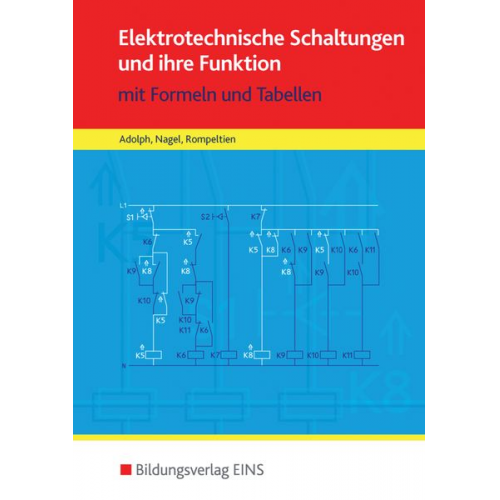 Gottfried Adolph Hans Nagel Hans-Michael Rompeltien - Elektrotechnische Schaltungen und ihre Funktion/Lehrb.