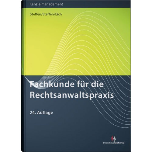 Klaus Steffen Philipp Steffen Catharina Eich - Fachkunde für die Rechtsanwaltspraxis