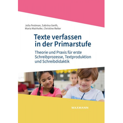 Julia Festman Sabrina Gerth Maria Mairhofer Christine Reiter - Texte verfassen in der Primarstufe