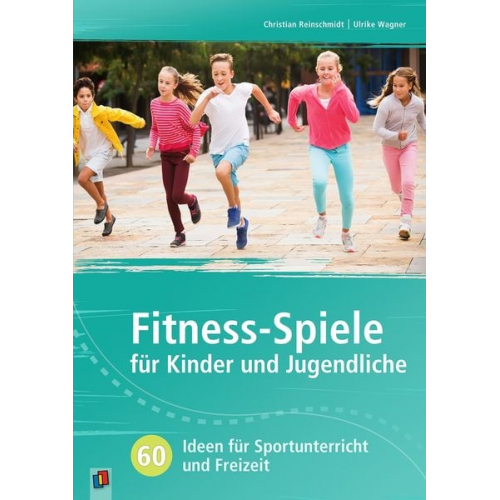 Christian Reinschmidt Ulrike Wagner - Fitness-Spiele für Kinder und Jugendliche