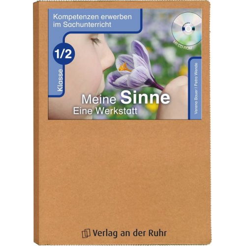 Petra Wende Verena Bauer - Kompetenzen erwerben im Sachunterricht: Meine Sinne - Eine Werkstatt Klasse 1/2