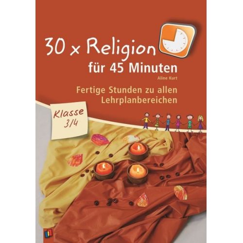 Aline Kurt - 30 x Religion für 45 Minuten Klasse 3/4