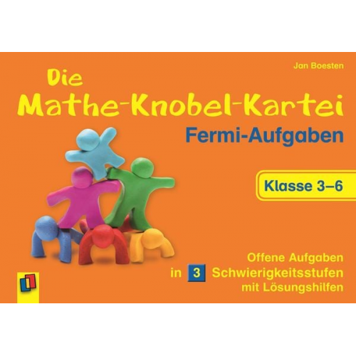 Jan Boesten - Die Mathe-Knobel-Kartei: Fermi-Aufgaben, Klasse 3-6