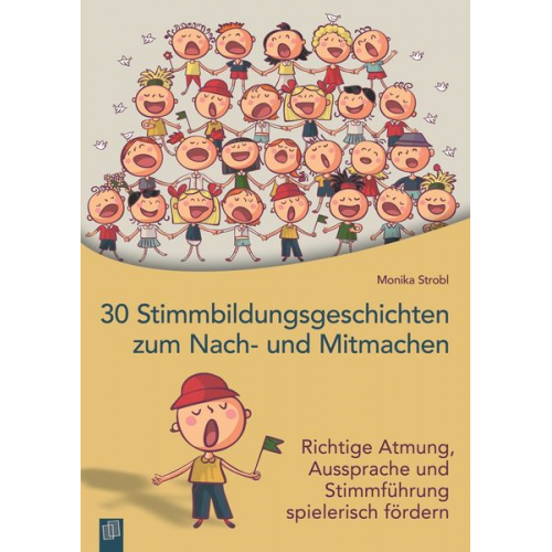 Monika Strobl - 30 Stimmbildungsgeschichten zum Nach- und Mitmachen