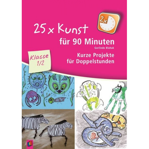 Gerlinde Blahak - 25 x Kunst für 90 Minuten - Klasse 1/2