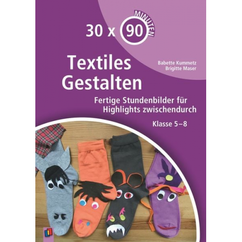 Babette Kummetz Brigitte Maser - 30 x 90 Minuten - Textiles Gestalten