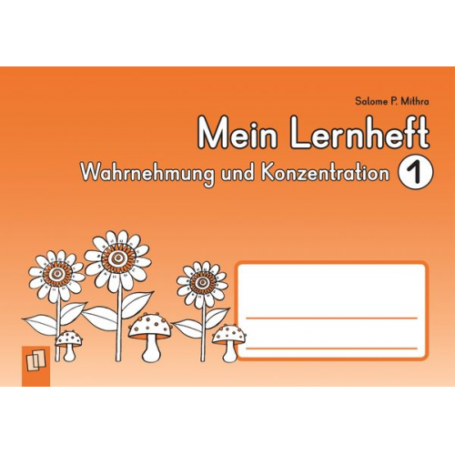 Salome P. Mithra - Mein Lernheft: Wahrnehmung und Konzentration 01