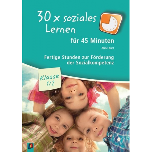 Aline Kurt - 30 x soziales Lernen für 45 Minuten - Klasse 1/2