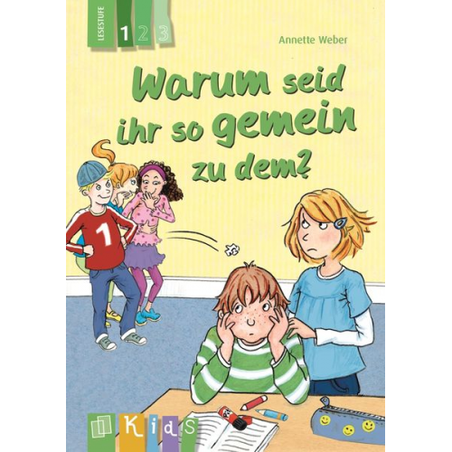 Annette Weber - Warum seid ihr so gemein zu dem? Lesestufe 1